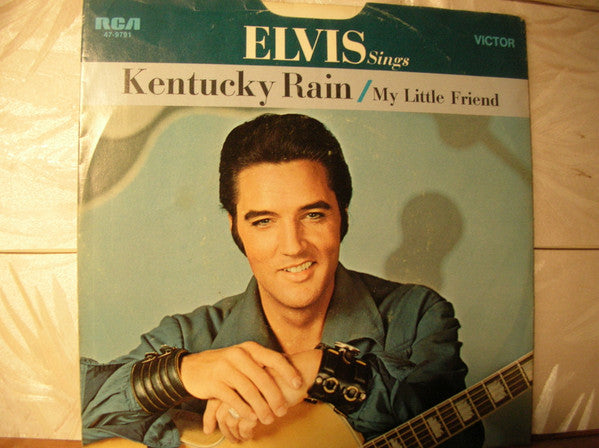 Elvis Presley : Kentucky Rain / My Little Friend (7", Single, Roc)