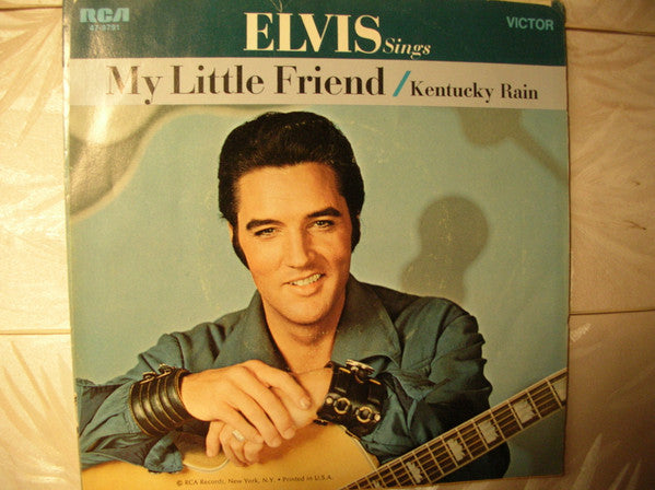 Elvis Presley : Kentucky Rain / My Little Friend (7", Single, Roc)