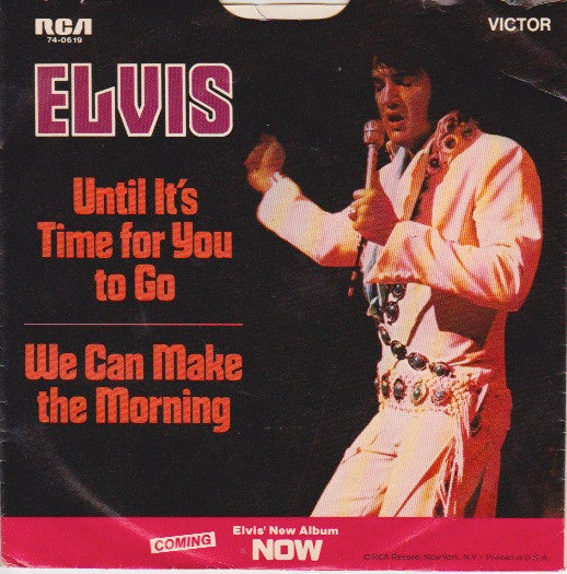 Elvis Presley : Until It's Time For You To Go / We Can Make The Morning (7", Single, Roc)