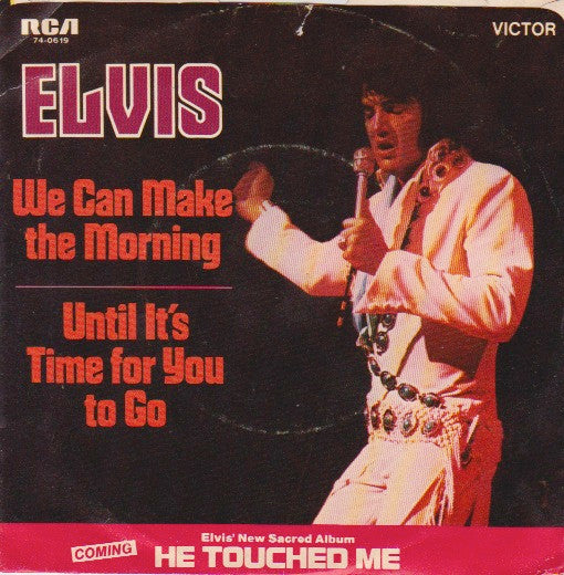 Elvis Presley : Until It's Time For You To Go / We Can Make The Morning (7", Single, Roc)