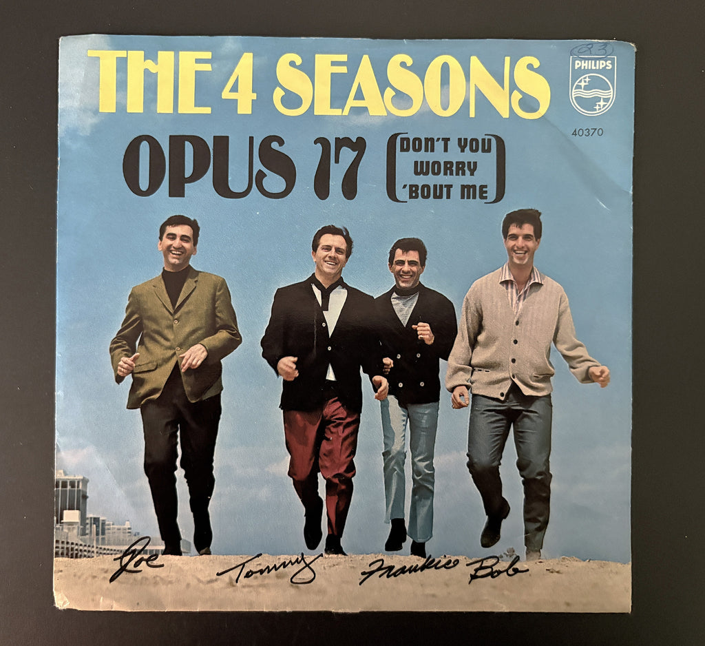 The 4 Seasons ‎– Opus 17 (Don't You Worry 'Bout Me) / Beggars Parade - 45 w\PS